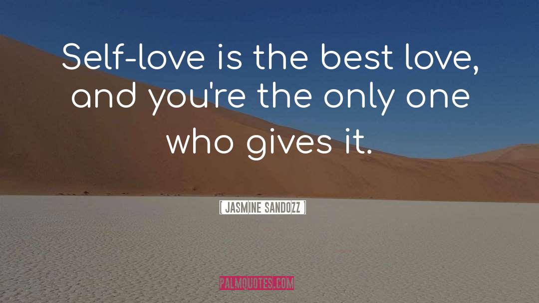 Self Love quotes by Jasmine Sandozz