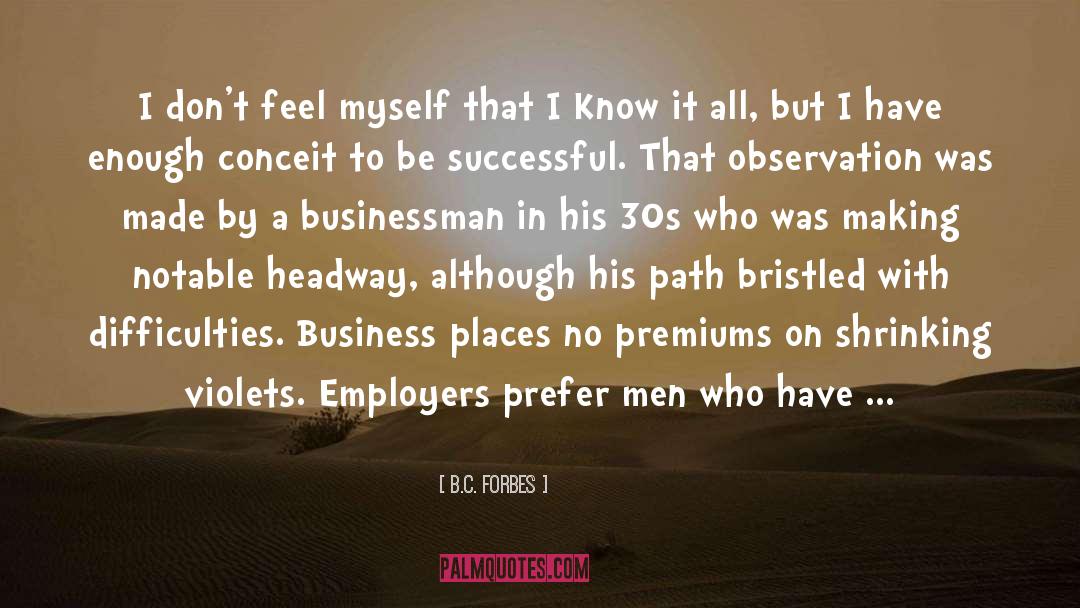 Self Made Business quotes by B.C. Forbes