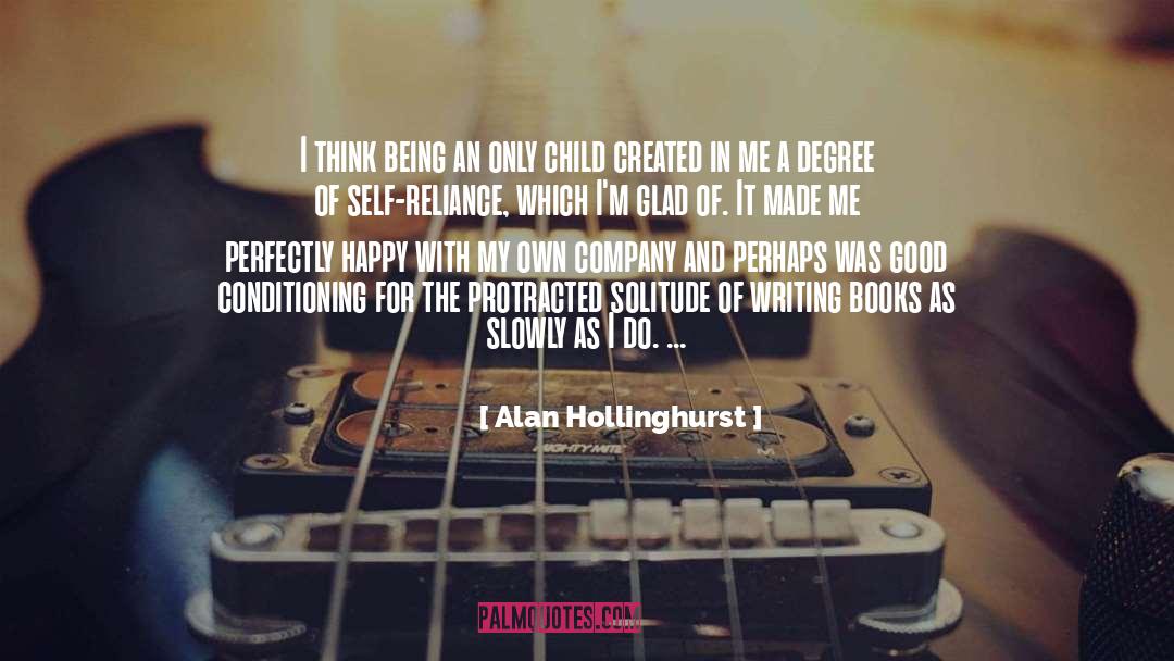 Self Made Man quotes by Alan Hollinghurst