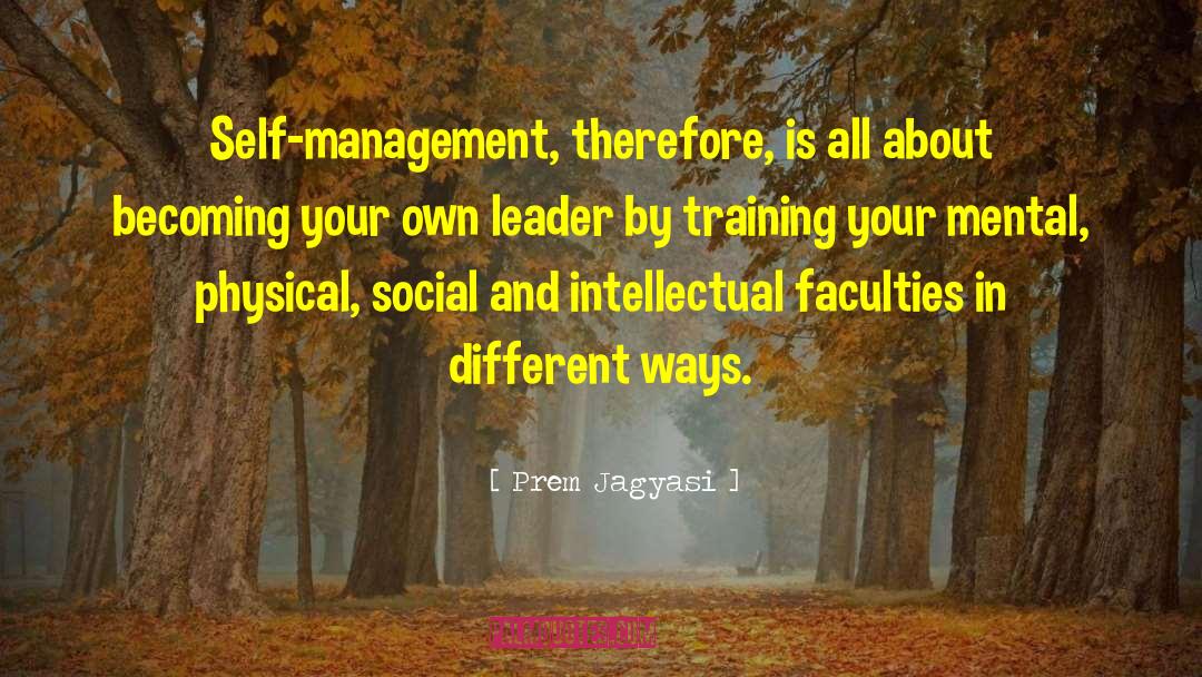 Self Management quotes by Prem Jagyasi