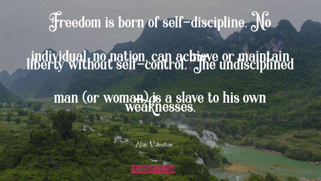 Self Mastery quotes by Alan Valentine