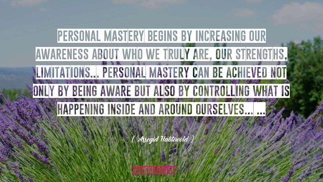 Self Mastery quotes by Assegid Habtewold