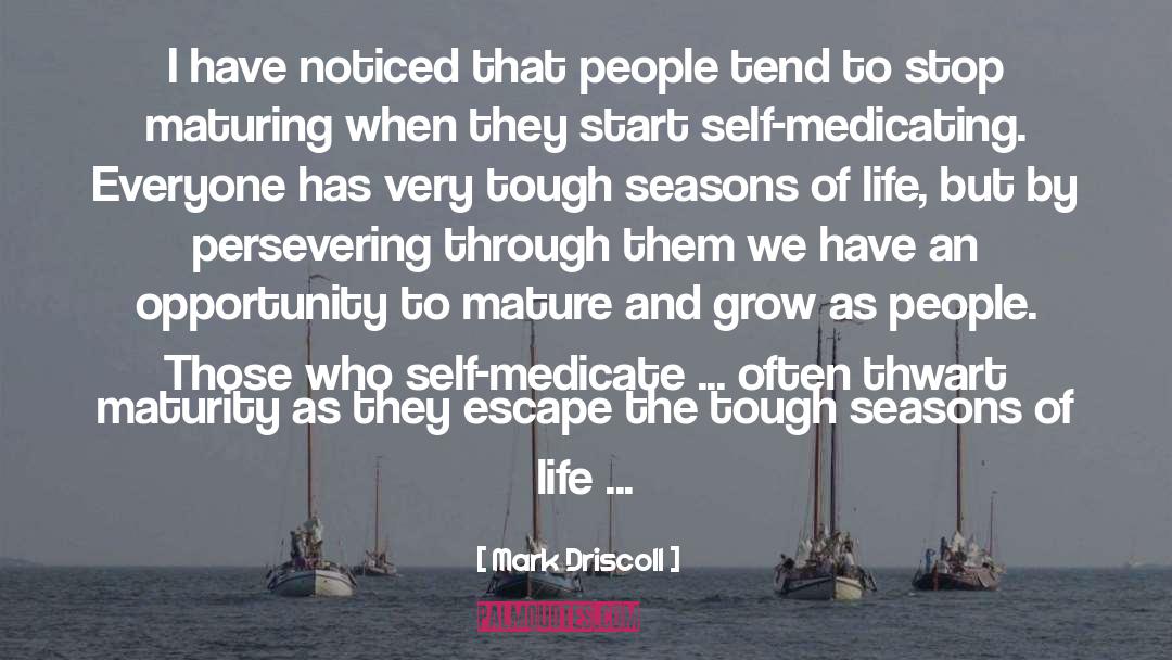 Self Medicating quotes by Mark Driscoll