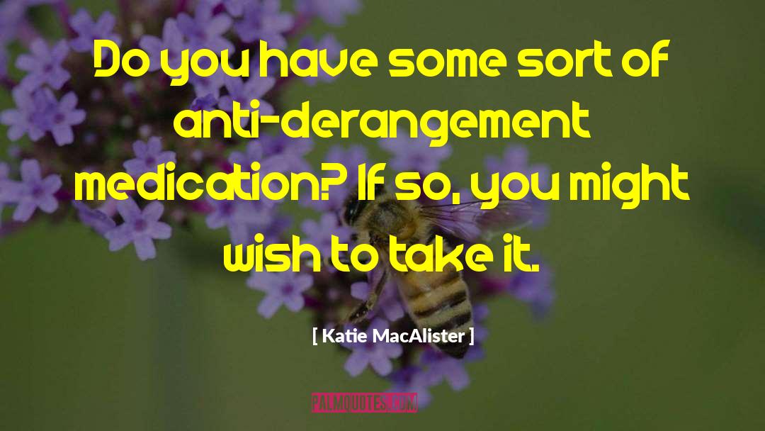 Self Medication quotes by Katie MacAlister