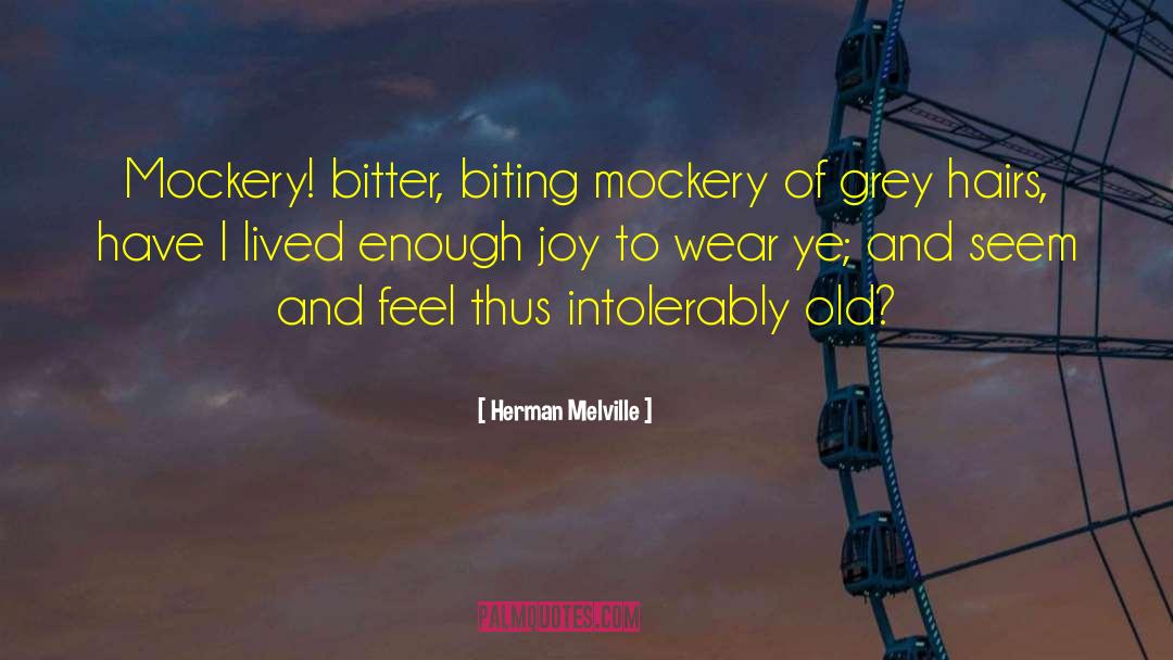 Self Mockery quotes by Herman Melville