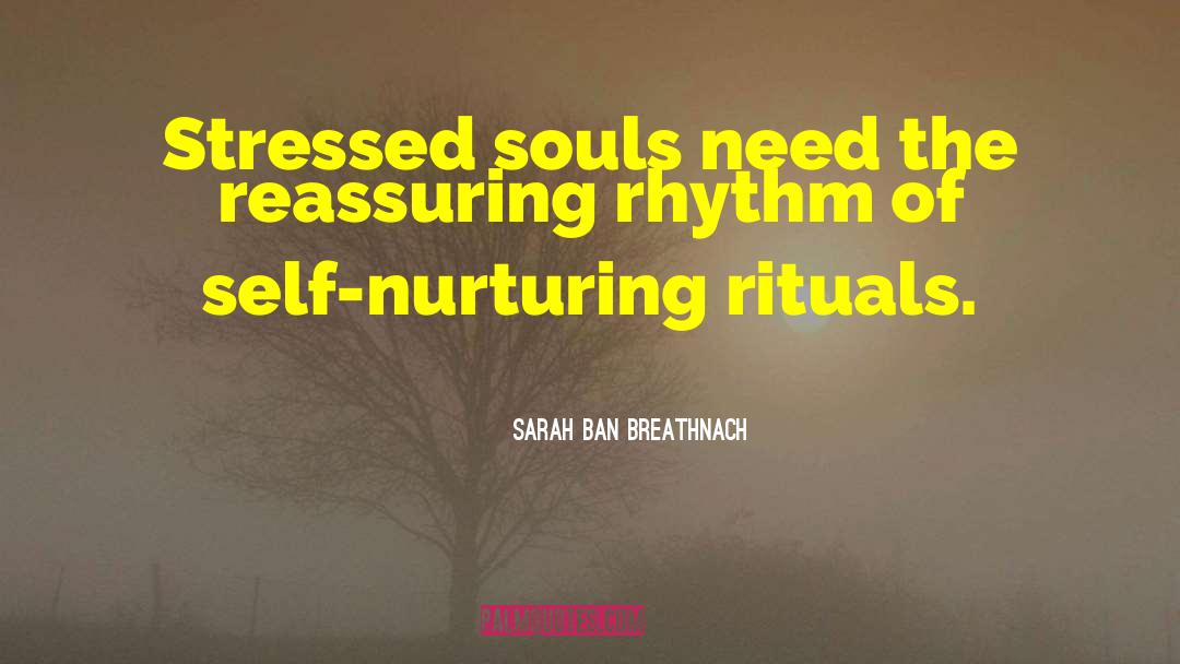 Self Nurturing quotes by Sarah Ban Breathnach