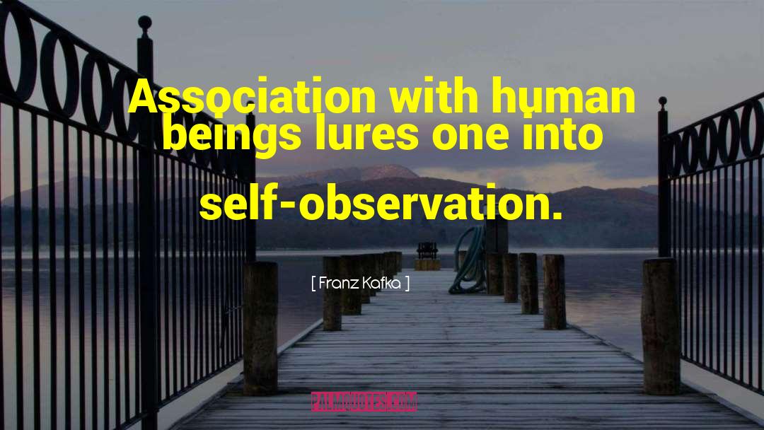 Self Observation quotes by Franz Kafka