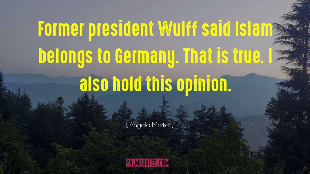 Self Opinion quotes by Angela Merkel