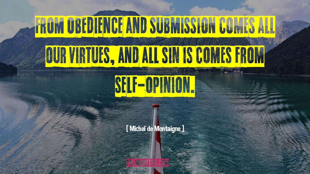 Self Opinion quotes by Michel De Montaigne
