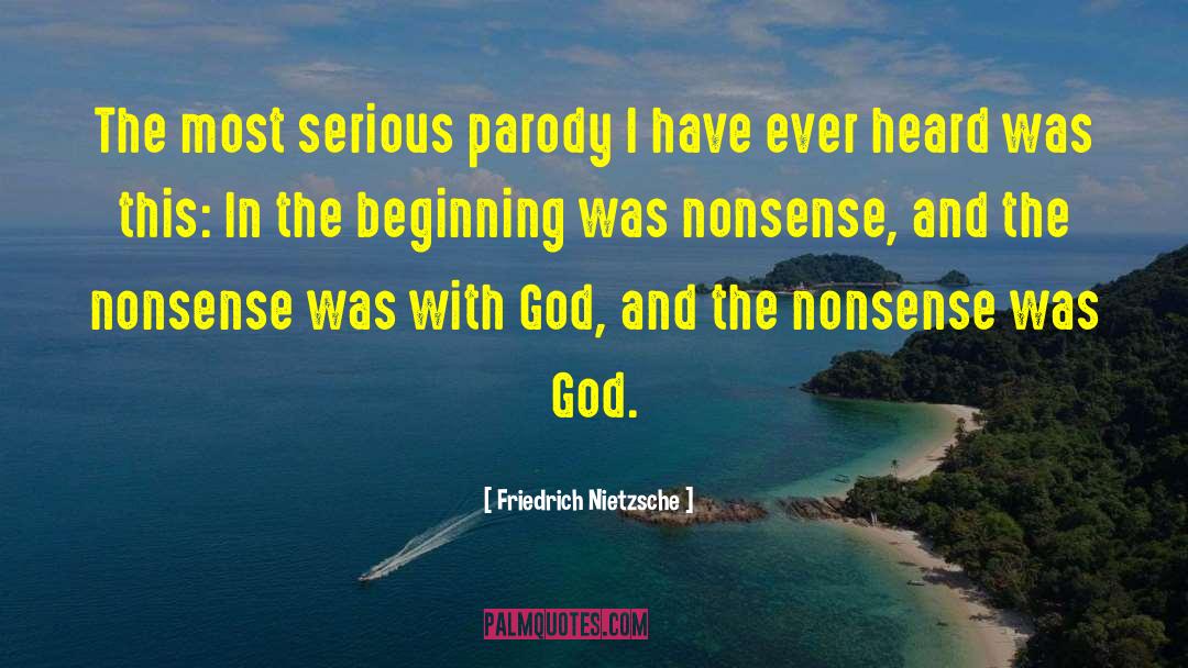 Self Parody quotes by Friedrich Nietzsche