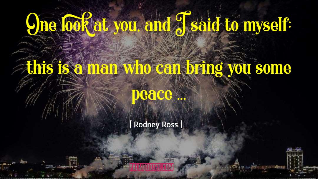 Self Peace quotes by Rodney Ross