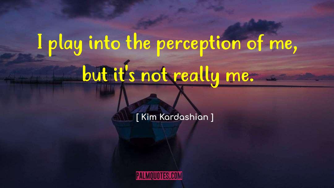 Self Perception quotes by Kim Kardashian