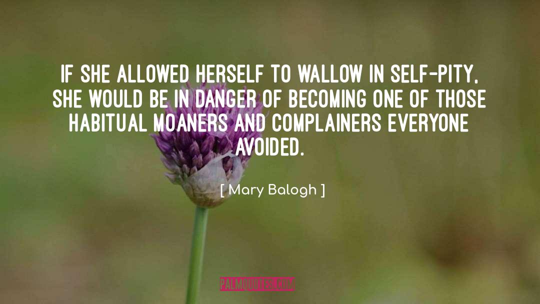 Self Pity quotes by Mary Balogh