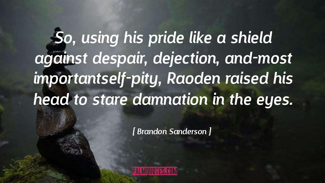 Self Pity quotes by Brandon Sanderson