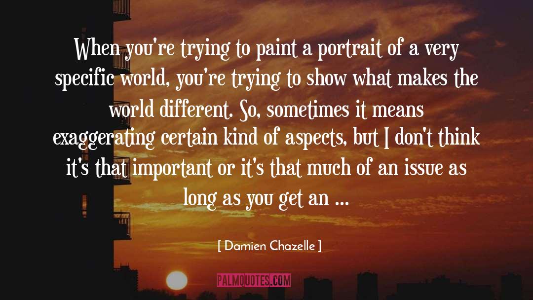 Self Portrait quotes by Damien Chazelle