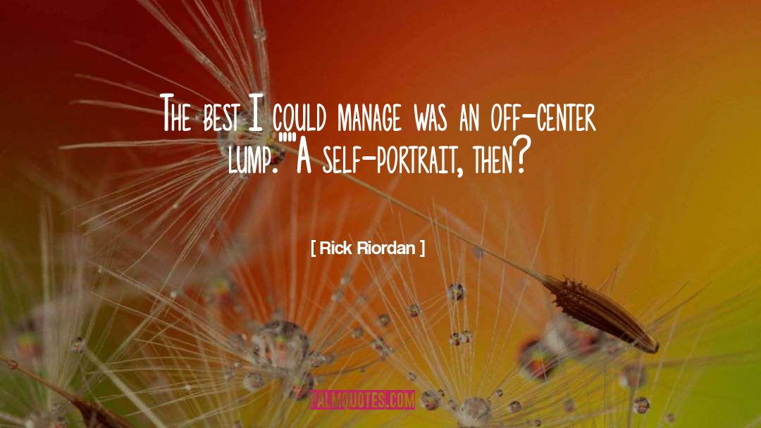 Self Portrait quotes by Rick Riordan