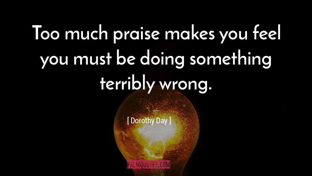 Self Praise quotes by Dorothy Day