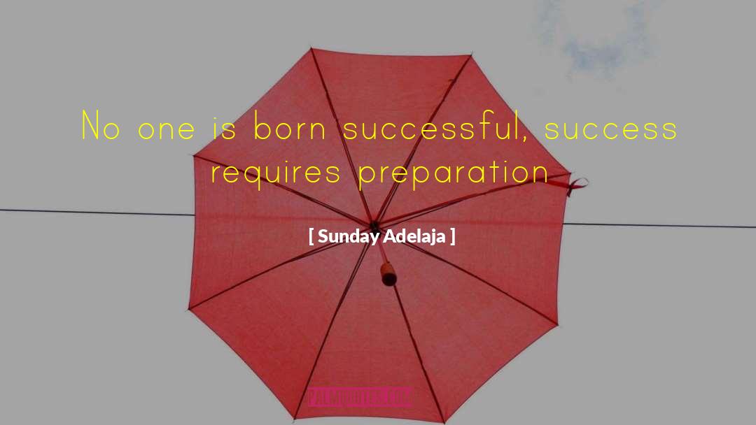 Self Preparation quotes by Sunday Adelaja