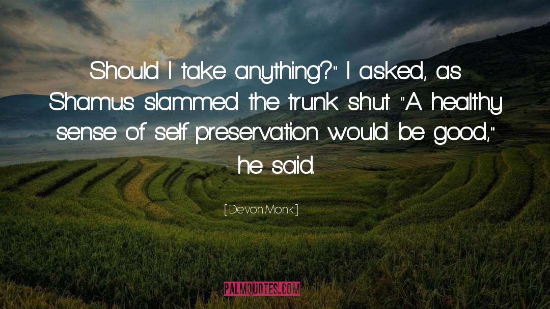 Self Preservation quotes by Devon Monk