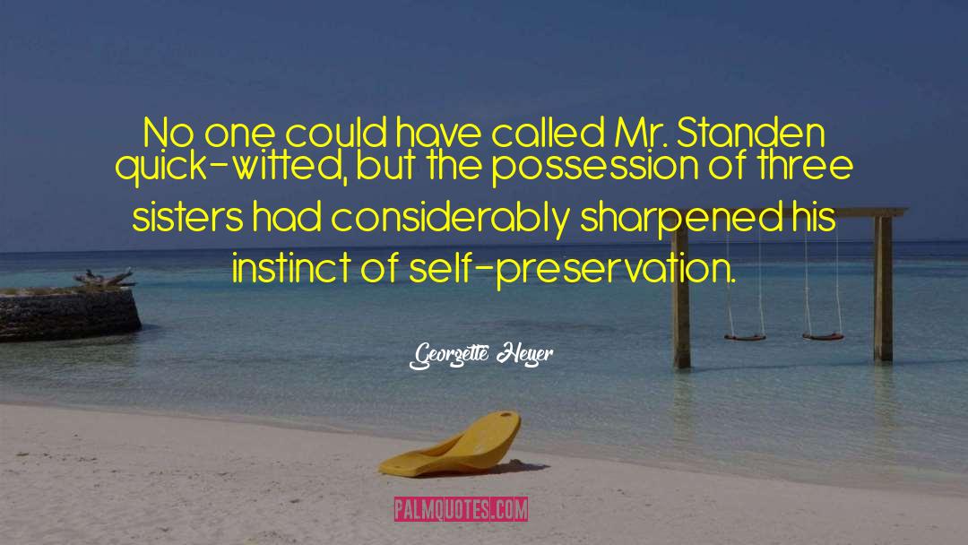 Self Preservation quotes by Georgette Heyer
