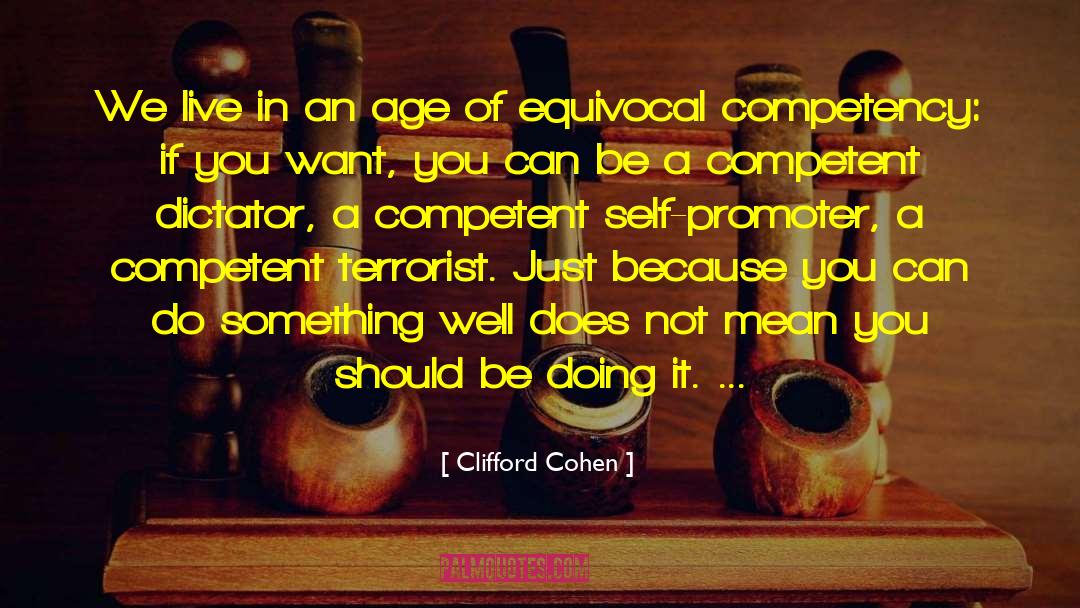 Self Promotion quotes by Clifford Cohen
