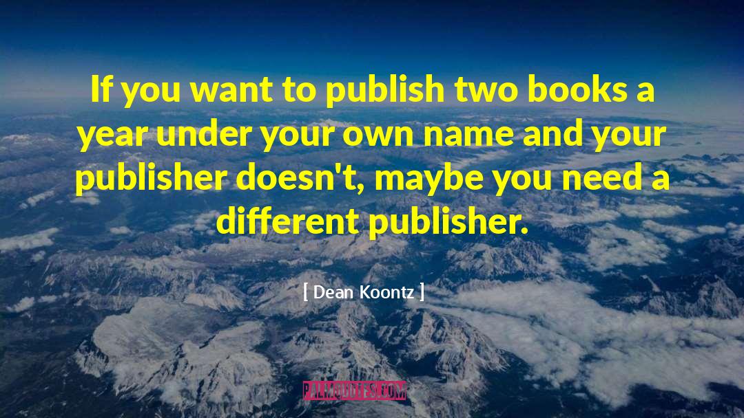 Self Publisher quotes by Dean Koontz