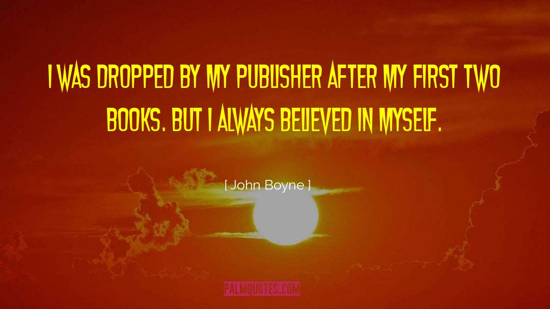 Self Publisher quotes by John Boyne