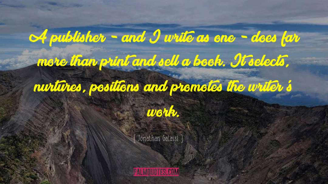Self Publisher quotes by Jonathan Galassi