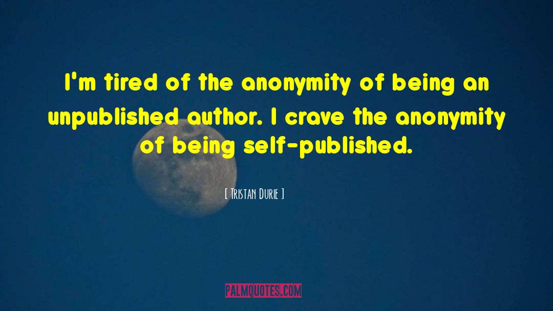 Self Publishing quotes by Tristan Durie