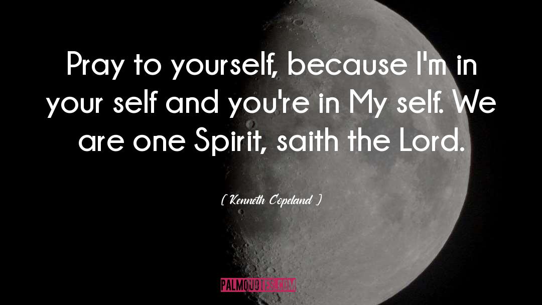 Self quotes by Kenneth Copeland
