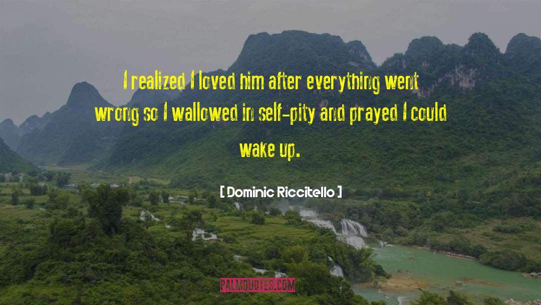Self Realized Preson quotes by Dominic Riccitello