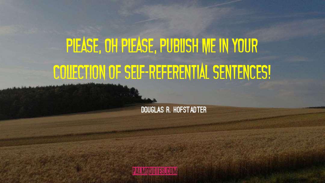 Self Reference quotes by Douglas R. Hofstadter