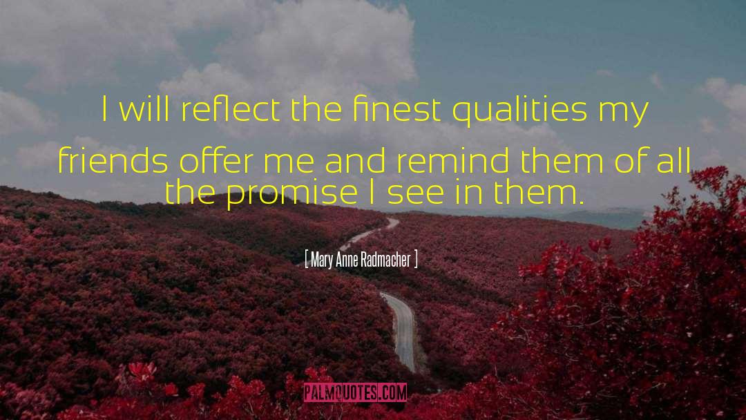 Self Reflect quotes by Mary Anne Radmacher