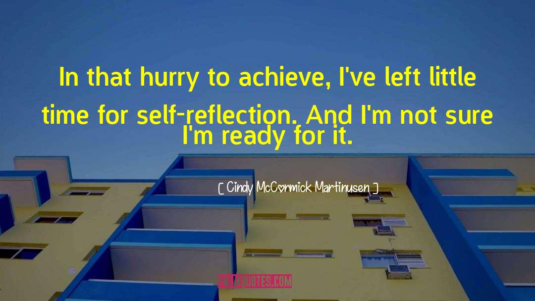 Self Reflection quotes by Cindy McCormick Martinusen