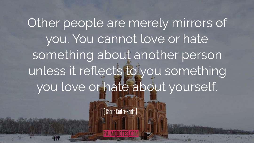 Self Reflection quotes by Cherie Carter-Scott