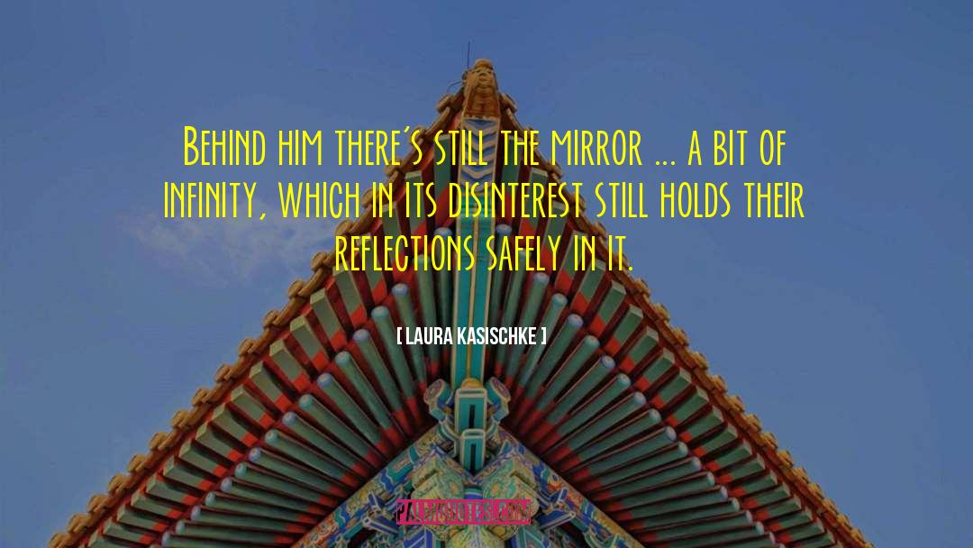 Self Reflections quotes by Laura Kasischke