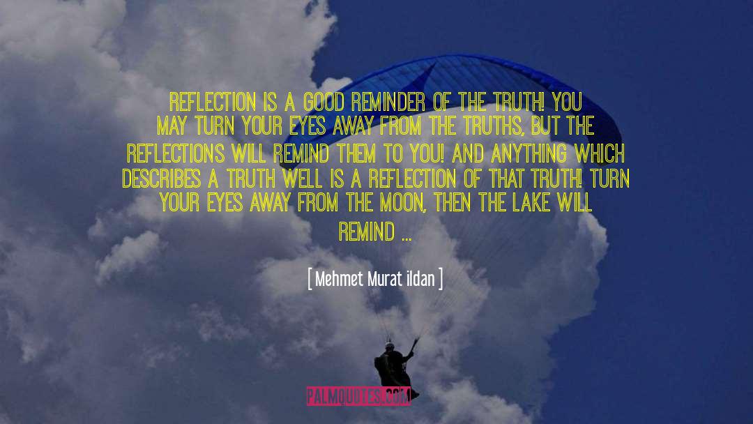 Self Reflections quotes by Mehmet Murat Ildan