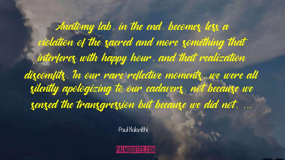 Self Reflective quotes by Paul Kalanithi