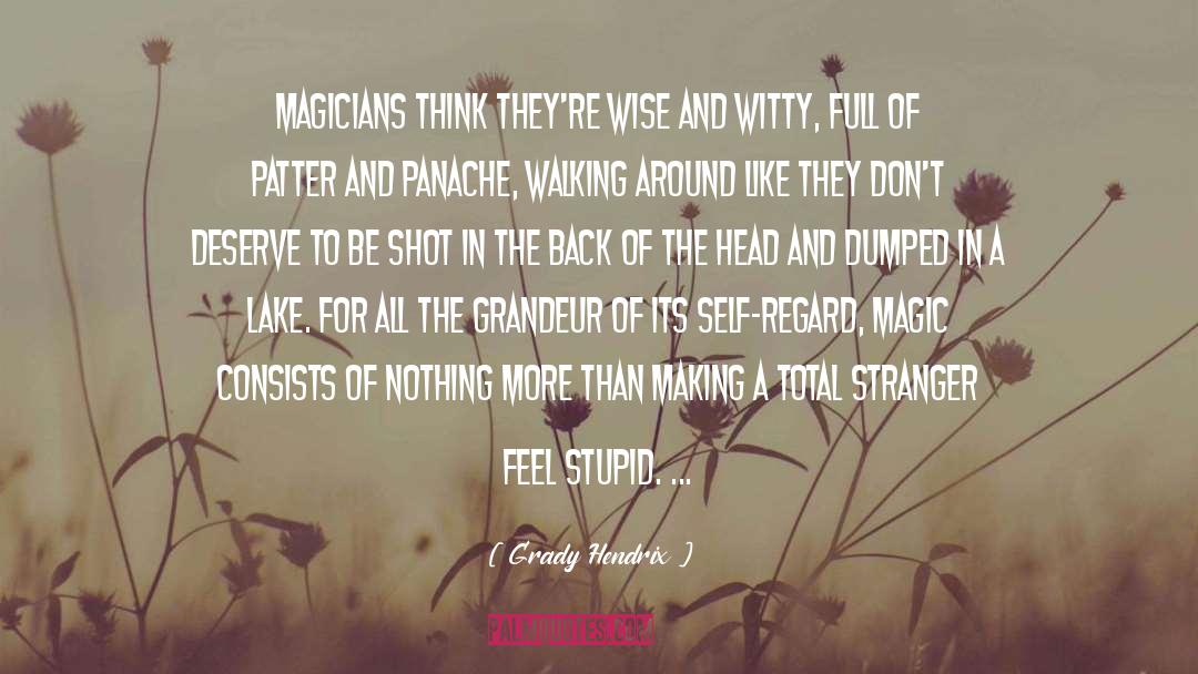 Self Regard quotes by Grady Hendrix