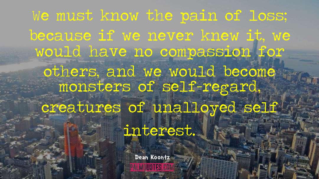 Self Regard quotes by Dean Koontz