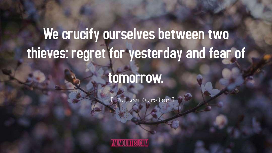 Self Regret quotes by Fulton Oursler