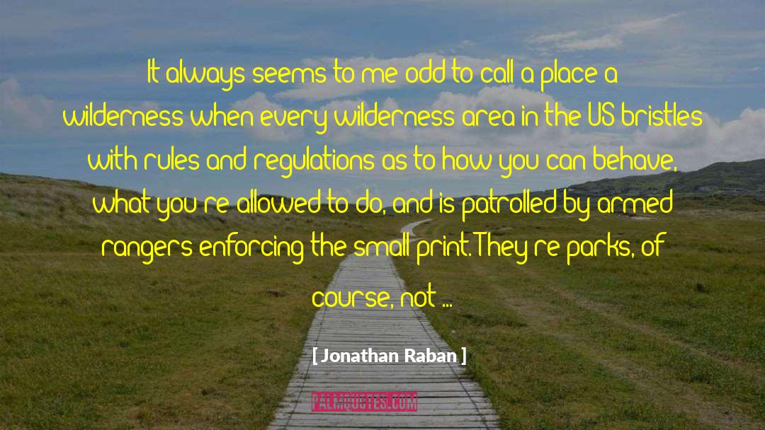 Self Regulation quotes by Jonathan Raban