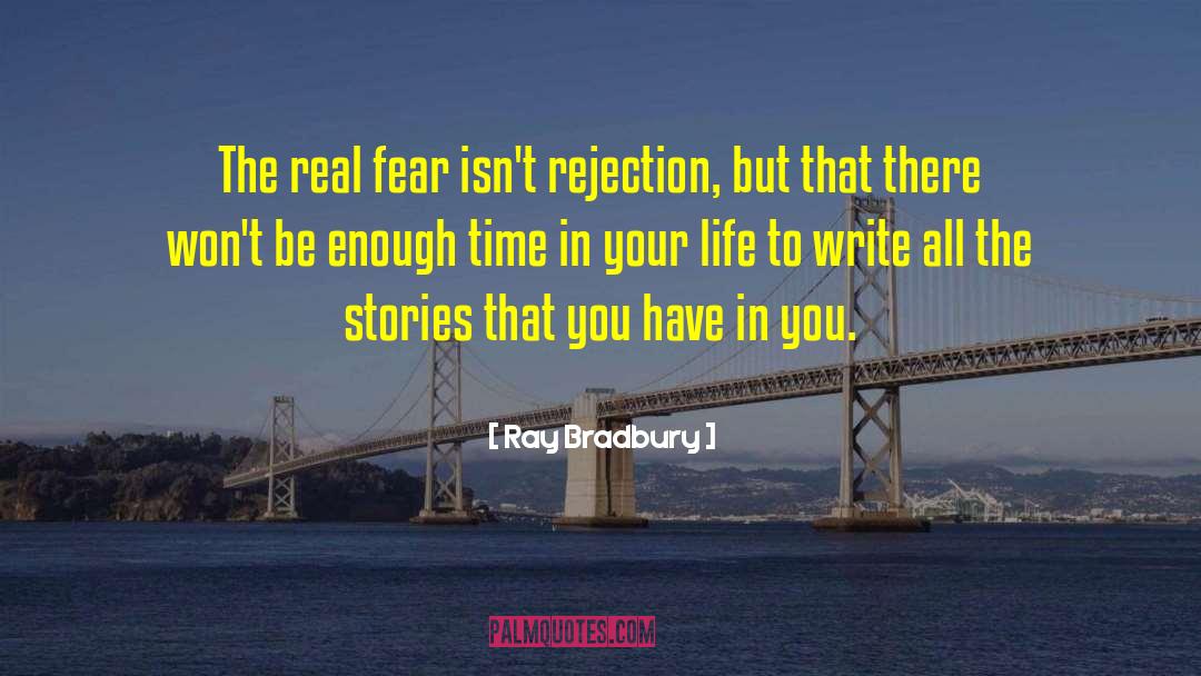 Self Rejection quotes by Ray Bradbury