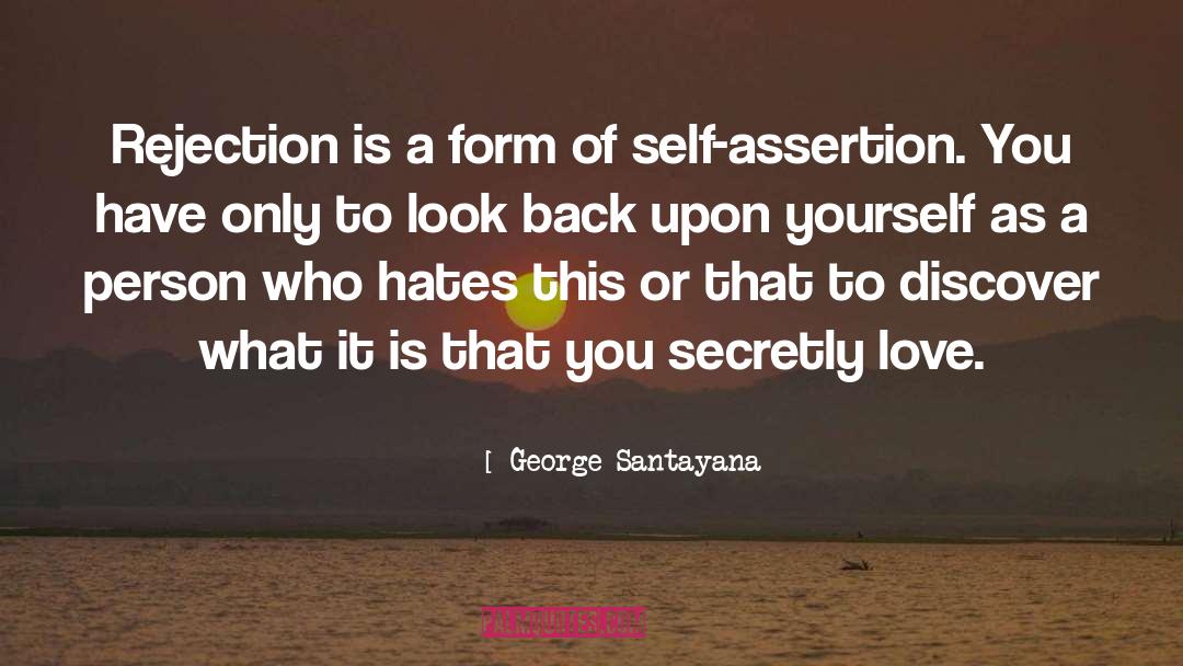 Self Rejection quotes by George Santayana