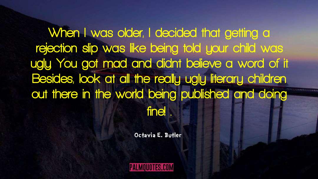 Self Rejection quotes by Octavia E. Butler