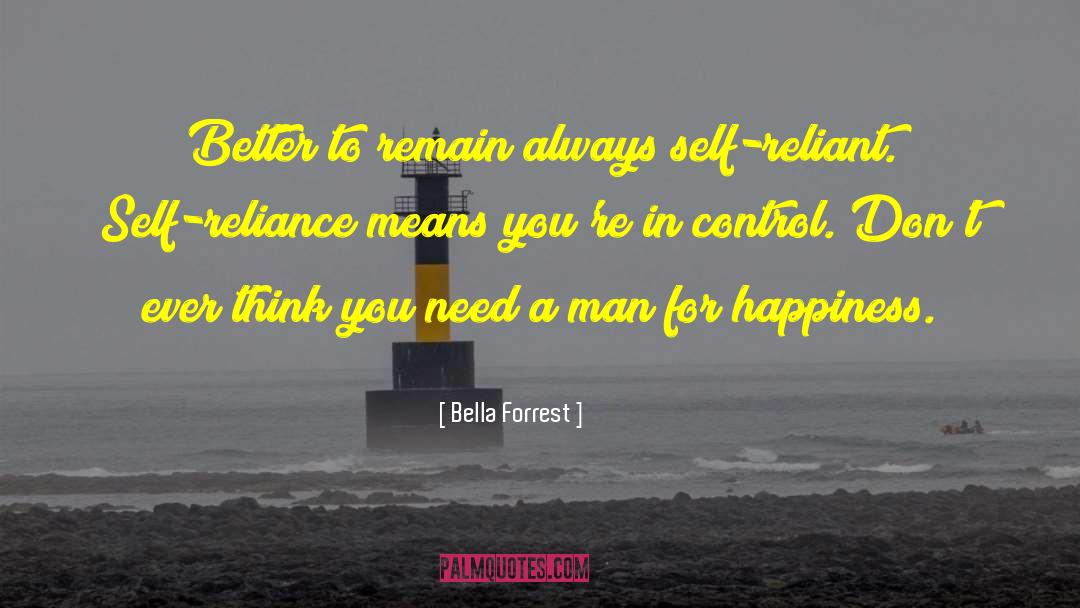 Self Reliance quotes by Bella Forrest