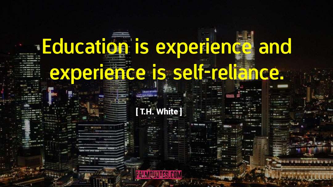 Self Reliance quotes by T.H. White