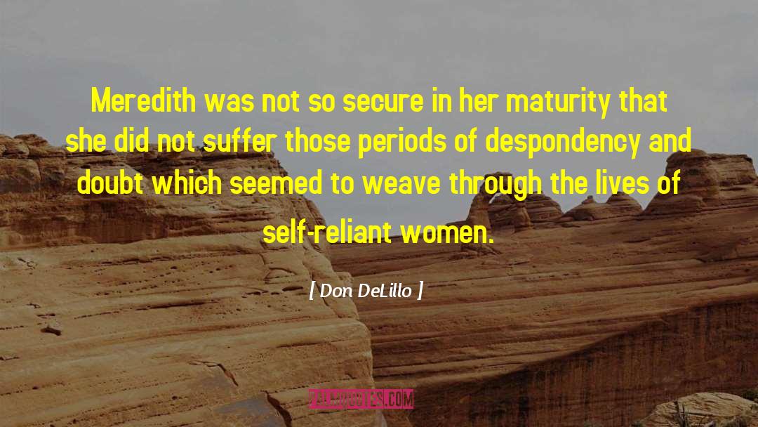 Self Reliant quotes by Don DeLillo