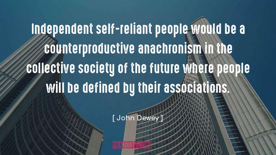 Self Reliant quotes by John Dewey