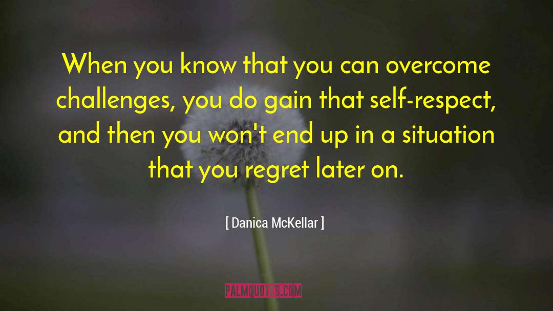 Self Respect And Dignity quotes by Danica McKellar